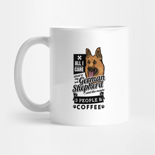 All I Care About is My German Shepherd and Coffee by teevisionshop